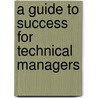A Guide To Success For Technical Managers door Steven Jacobs