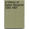 A History of Italian Literature 1265-1907 door William Michael Rossetti