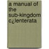 A Manual Of The Sub-Kingdom C¿Lenterata
