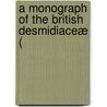 A Monograph Of The British Desmidiaceæ ( door West