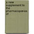 A New Supplement To The Pharmacopæias Of