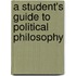 A Student's Guide to Political Philosophy
