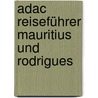 Adac Reiseführer Mauritius Und Rodrigues by Martina Miethig