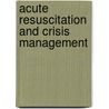 Acute Resuscitation And Crisis Management door Onbekend