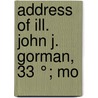 Address Of Ill. John J. Gorman, 33 °; Mo door John J. Gorman