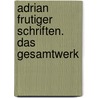 Adrian Frutiger Schriften. Das Gesamtwerk by Unknown