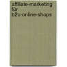 Affiliate-Marketing für B2C-Online-Shops door Manuel Kester