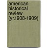 American Historical Review (Yr.1908-1909) door Mrs Jameson