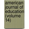 American Journal of Education (Volume 14) by General Books
