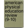 American Physical Education Review (9-10) door General Books