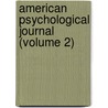 American Psychological Journal (Volume 2) by Joseph Parrish