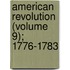 American Revolution (Volume 9); 1776-1783
