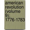 American Revolution (Volume 9); 1776-1783 door Claude Halstead Van Tyne