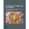 An American Career And Its Triumph (1884) door William Ralston Balch