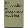 An Introduction to Probabilistic Modeling door Pierre Bremaud