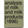 Analysis Of Milk And Milk Products (1896) by Henry Leffmann