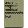 Ancient Engleish Metrical Romanceës (Vol door Joseph Ritson