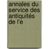 Annales Du Service Des Antiquités De L'e