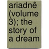 Ariadnê (Volume 3); The Story Of A Dream door Ouida