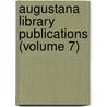 Augustana Library Publications (Volume 7) by Augustana College and Seminary