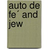Auto De Fe´ And Jew door Elkan Nathan Adler