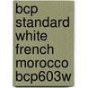 Bcp Standard White French Morocco Bcp603w by Baker Publishing Group