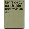Beitra¨Ge Zur Geschichte Und Revision De door Benno Erdmann