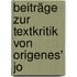 Beiträge Zur Textkritik Von Origenes' Jo