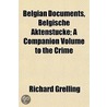 Belgian Documents, Belgische Aktenstücke by Richard Grelling
