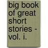 Big Book Of Great Short Stories - Vol. I. by Douglas Thompson