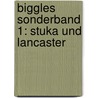 Biggles Sonderband 1: Stuka und Lancaster by Francis Bergerese