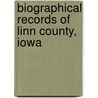 Biographical Records of Linn County, Iowa by General Books