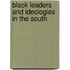 Black Leaders And Ideologies In The South