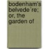 Bodenham's Belvede´Re; Or, The Garden Of