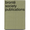 Brontë Society Publications door Bront� Society