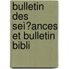 Bulletin Des Seì?Ances Et Bulletin Bibli door Socie?te? Entomologique De France