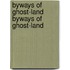 Byways of Ghost-Land Byways of Ghost-Land