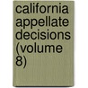 California Appellate Decisions (Volume 8) by California. Di Appeal