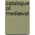 Catalogue Of Mediæval