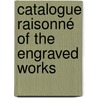 Catalogue Raisonné Of The Engraved Works by Edward Hamilton