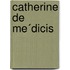 Catherine De Me´Dicis