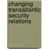 Changing Transatlantic Security Relations door Jan Hallenberg