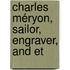 Charles Méryon, Sailor, Engraver, And Et