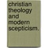 Christian Theology And Modern Scepticism.