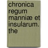 Chronica Regum Manniæ Et Insularum. The door Peder Andreas Munch