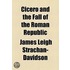 Cicero And The Fall Of The Roman Republic