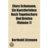 Clara Schumann, Ein Künstlerleben Nach T by Berthold Litzmann