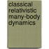 Classical Relativistic Many-Body Dynamics
