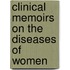 Clinical Memoirs On The Diseases Of Women