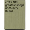 Cmt's 100 Greatest Songs of Country Music by Hal Leonard Publishing Corporation